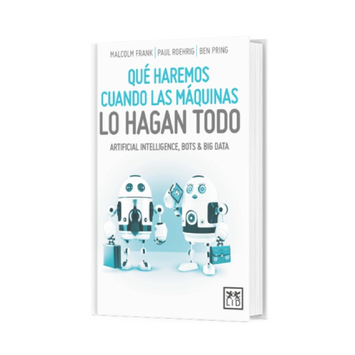 Qué haremos cuando las máquinas lo hagan todo